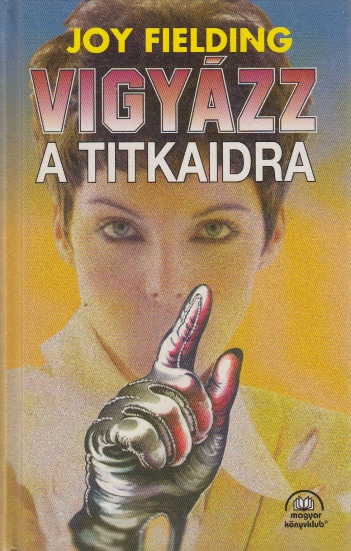 Fielding, Joy - Vigyázz a titkaidra [antikvár]