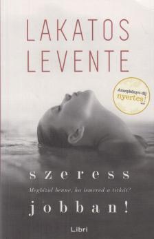 Lakatos Levente - Szeress jobban! [antikvár]