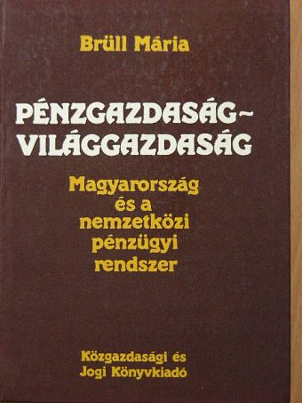 Brüll Mária - Pénzgazdaság - világgazdaság [antikvár]