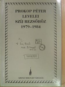 Prokop Péter - Prokop Péter levelei Szíj Rezsőhöz 1979-1984 [antikvár]