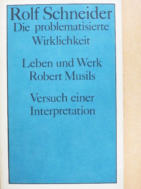 Rolf Schneider - Die problematisierte Wirklichkeit [antikvár]