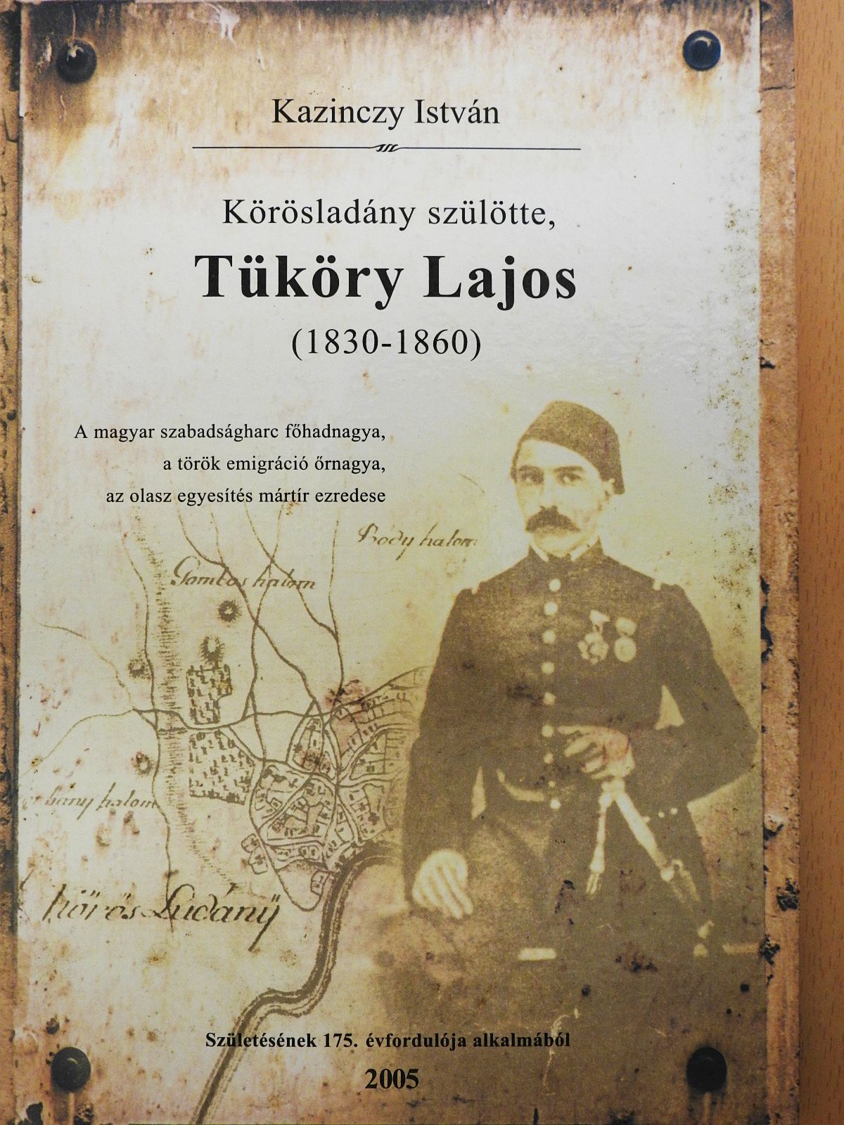 Kazinczy István - Körösladány szülötte, Tüköry Lajos (1830-1860) (dedikált példány) [antikvár]