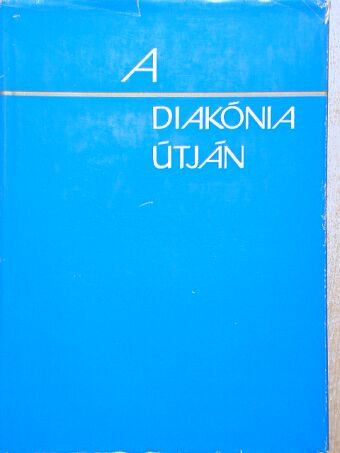 Dr. Káldy Zoltán - A diakónia útján [antikvár]