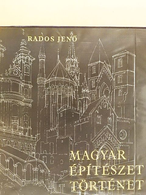 Rados Jenő - Magyar építészettörténet [antikvár]