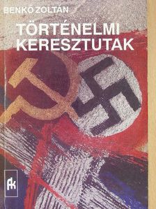 Benkő Zoltán - Történelmi keresztutak [antikvár]