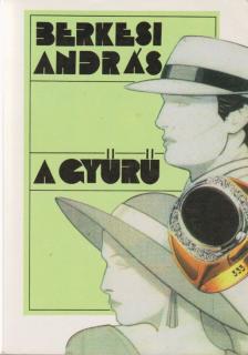 BERKESI ANDRÁS - A gyűrű [antikvár]