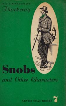William Makepeace Thackeray - Snobs and Other Characters [antikvár]