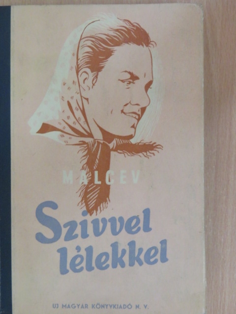 Malcev - Szívvel-lélekkel [antikvár]