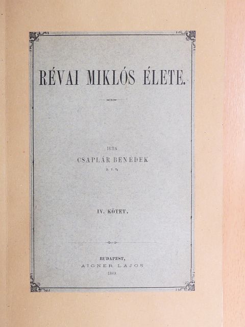 Csaplár Benedek - Révai Miklós élete IV. (töredék) [antikvár]