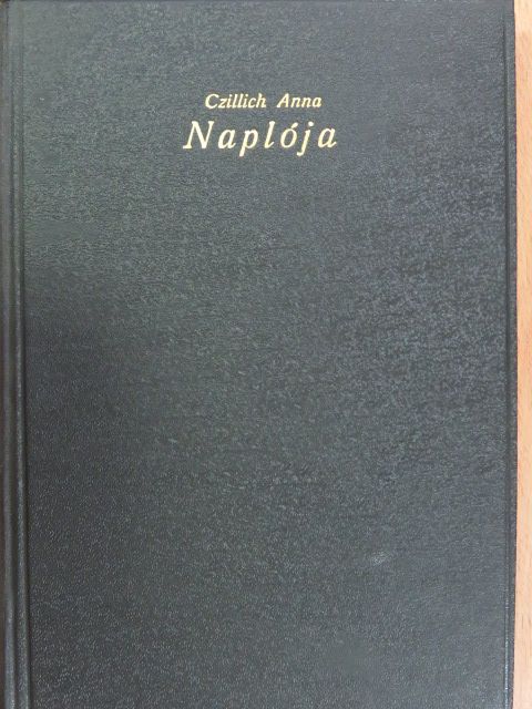 Czillich Anna - Czillich Anna naplója [antikvár]