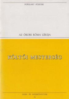 Horatius, Flaccus Quintus, Vergilius Maro, Publius, Ovidius Naso, Publius, Catullus - Költői mesterség [antikvár]