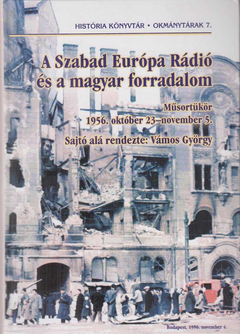 Vámos György - A Szabad Európa Rádió és a magyar forradalom [antikvár]