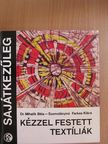 Dr. Mihalik Béla - Kézzel festett textíliák [antikvár]