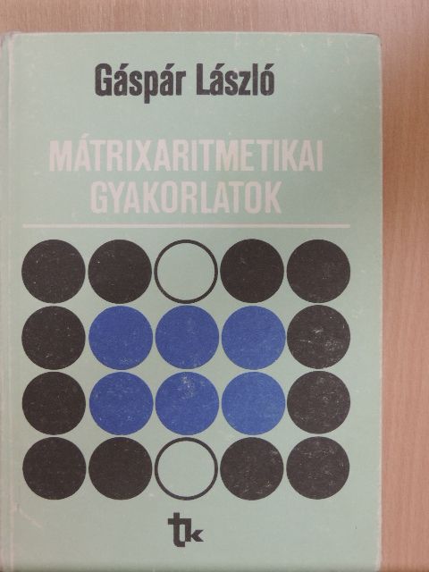 Dr. Gáspár László - Mátrixaritmetikai gyakorlatok [antikvár]