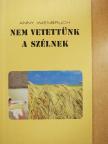 Anny Wienbruch - Nem vetettünk a szélnek [antikvár]
