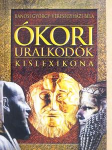 Bánosi György - Ókori uralkodók kislexikona [antikvár]