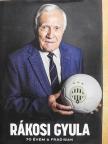 Rákosi Gyula - Rákosi Gyula - 70 évem a Fradiban [antikvár]