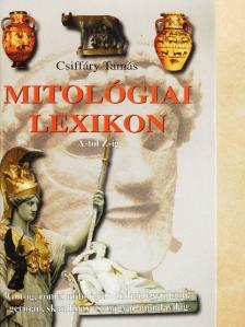 Csiffáry Tamás - Mitológiai lexikon A-tól Z-ig [antikvár]
