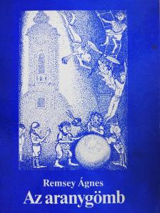 Remsey Ágnes - Az aranygömb (dedikált példány) [antikvár]