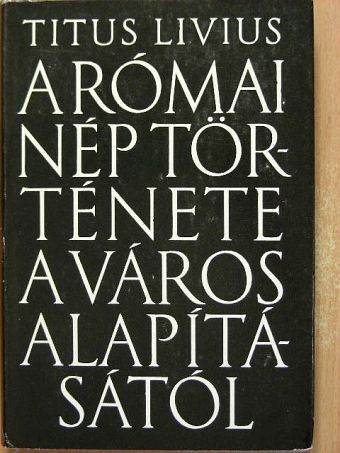 Titus Livius - A római nép története a város alapításától 6. (XXXVI-XL.) [antikvár]
