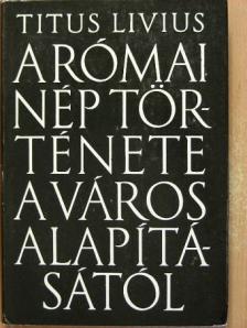 Titus Livius - A római nép története a város alapításától 6. (XXXVI-XL.) [antikvár]