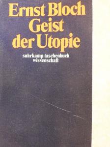 Ernst Bloch - Geist der Utopie [antikvár]