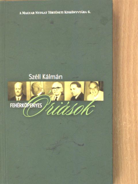 Széll Kálmán - Fehérköpenyes óriások [antikvár]