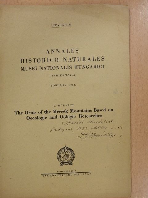 Horváth Lajos - The Ornis of the Mecsek Mountains Based on Oecologic and Oologic Researches (dedikált példány) [antikvár]