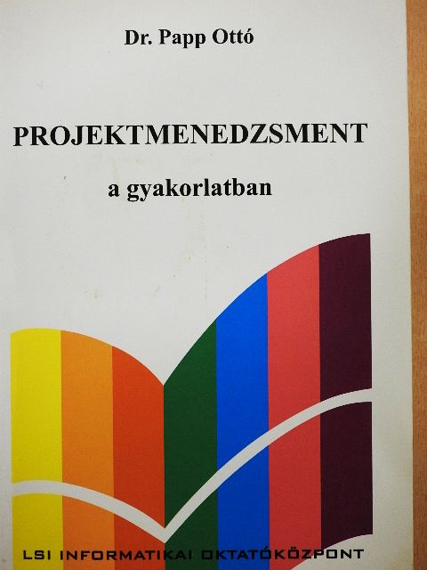 Dr. Papp Ottó - Projektmenedzsment a gyakorlatban [antikvár]