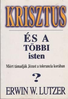 Erwin W. Lutzer - Krisztus és a többi isten [antikvár]