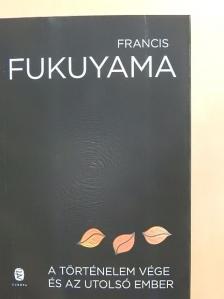 Francis Fukuyama - A történelem vége és az utolsó ember [antikvár]