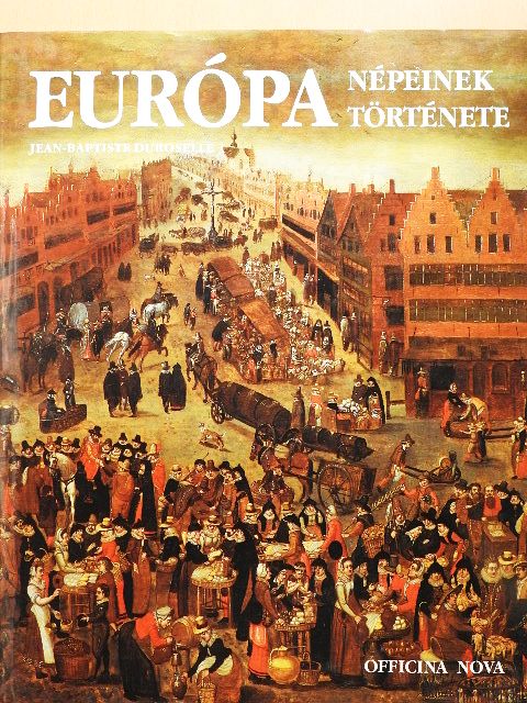 Jean-Baptiste Duroselle - Európa népeinek története [antikvár]