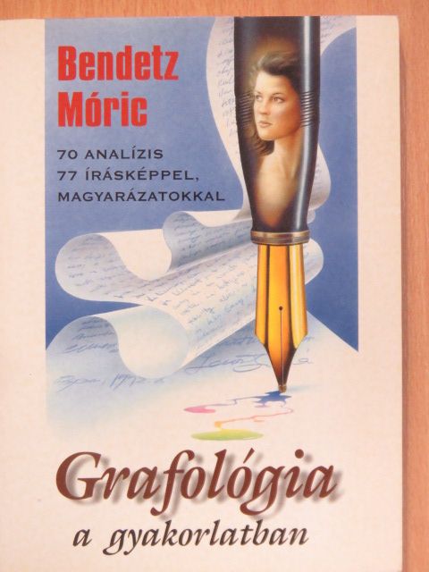 Bendetz Móric - Grafológia a gyakorlatban [antikvár]
