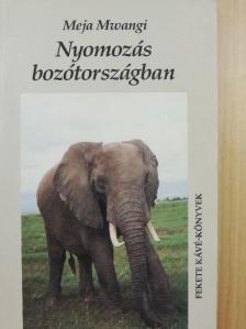 Meja Mwangi - Nyomozás bozótországban [antikvár]