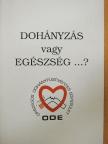 Dr. Bagdy Emőke - Dohányzás vagy egészség...? [antikvár]