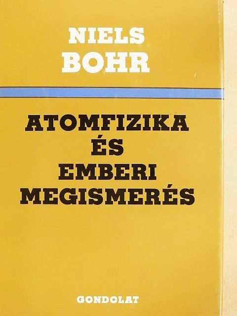 Niels Bohr - Atomfizika és emberi megismerés [antikvár]