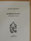 Arany Bálint - Koronatanú [antikvár]