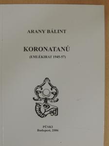 Arany Bálint - Koronatanú [antikvár]
