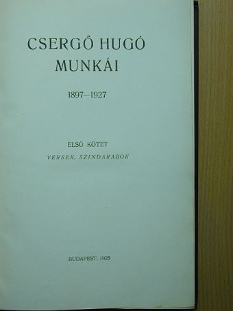 Csergő Hugó - Csergő Hugó munkái I. [antikvár]