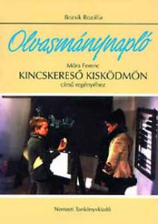 Bozsik Rozália - OLVASMÁNYNAPLÓ MÓRA KINCSKERESŐ KISKÖDMÖN CÍMŰ REGÉNYÉHEZ