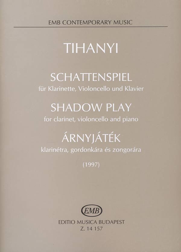 TIHANYI LÁSZLÓ - ÁRNYJÁTÉK KLARINÉTRA, GORDONKÁRA ÉS ZONGORÁRA (1997)