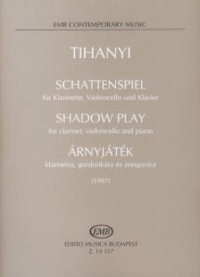 TIHANYI LÁSZLÓ - ÁRNYJÁTÉK KLARINÉTRA, GORDONKÁRA ÉS ZONGORÁRA (1997)