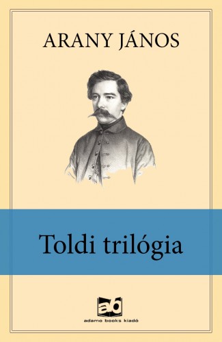 Arany János - Toldi trilógia [eKönyv: epub, mobi]