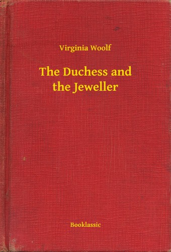 Virginia Woolf - The Duchess and the Jeweller [eKönyv: epub, mobi]
