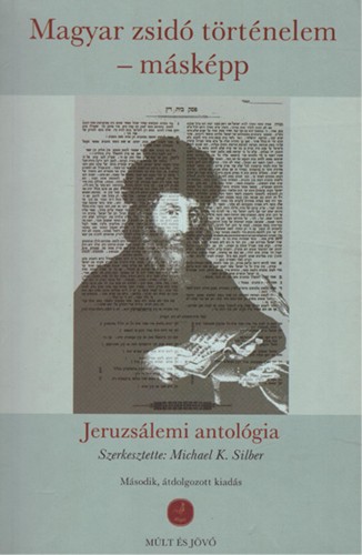 Silber Michael K. - Magyar zsidó történelem - másképp [eKönyv: epub, mobi]