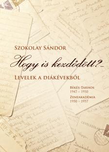 SZOKOLAY SÁNDOR - HOGY IS KEZDŐDÖTT? KÖNYV +CD