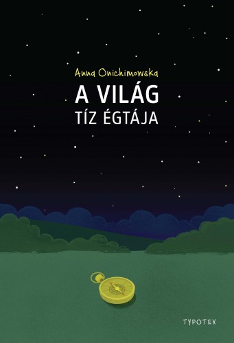 Anna Onichimowska - A világ tíz égtája [eKönyv: epub, mobi, pdf]
