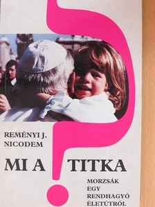 Reményi J. Nicodem - Mi a titka? [antikvár]