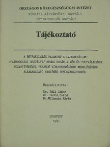 Tájékoztató a betegellátás valamint a laboratóriumi /pathologiai osztályi/ munka során a vér és testváladékok közvetítésével terjedő vírusfertőzések megelőzésére alkalmazható higiénés rendszabályokról [antikvár]