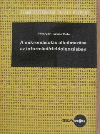 Pétervári László Béla - A mikromásolás alkalmazása az információfeldolgozásban [antikvár]